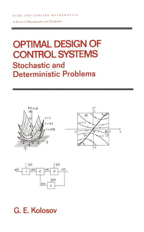 Book cover of Optimal Design of Control Systems: Stochastic and Deterministic Problems (Pure and Applied Mathematics: A Series of Monographs and Textbooks/221)