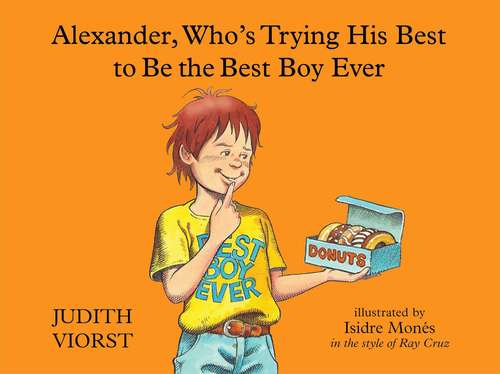 Book cover of Alexander, Who's Trying His Best to Be the Best Boy Ever
