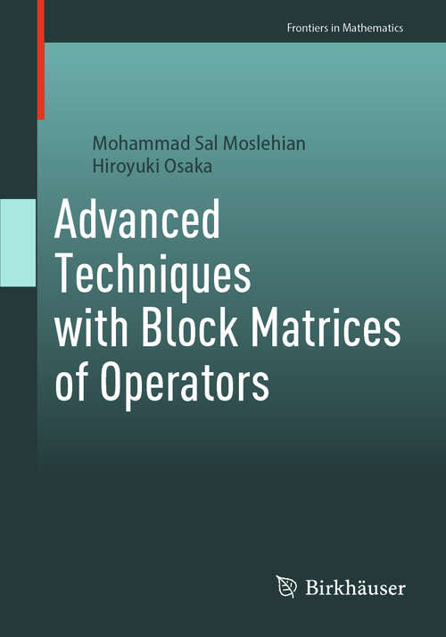 Book cover of Advanced Techniques with Block Matrices of Operators (2024) (Frontiers in Mathematics)