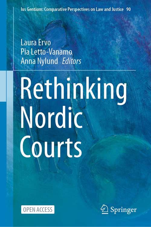 Book cover of Rethinking Nordic Courts (1st ed. 2021) (Ius Gentium: Comparative Perspectives on Law and Justice #90)