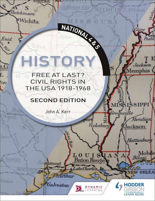 Book cover of National 4 & 5 History: Free at Last? Civil Rights in the USA 1918-1968, Second Edition
