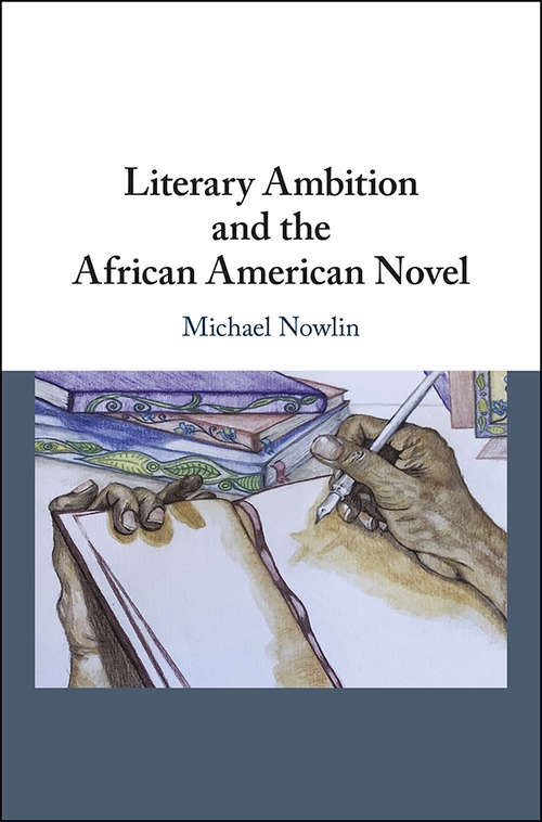 Book cover of Literary Ambition and the African American Novel