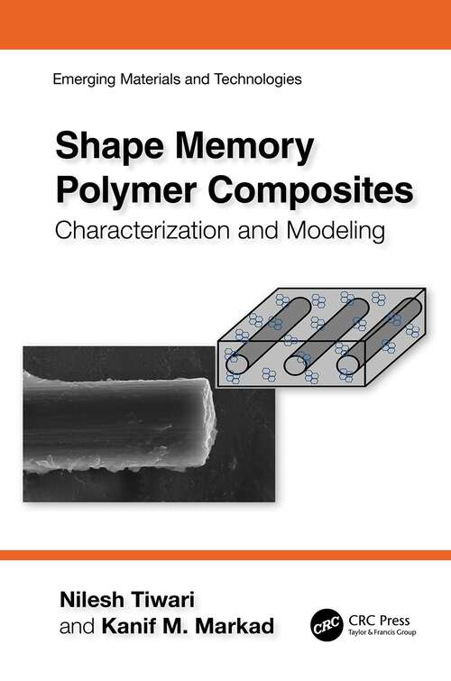 Book cover of Shape Memory Polymer Composites: Characterization and Modeling (Emerging Materials and Technologies)