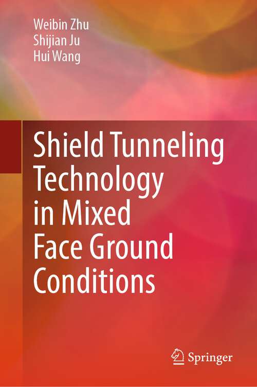 Book cover of Shield Tunneling Technology in Mixed Face Ground Conditions (1st ed. 2023)