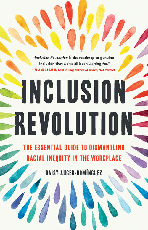 Book cover of Inclusion Revolution: The Essential Guide to Dismantling Racial Inequity in the Workplace