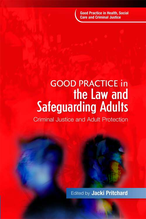 Book cover of Good Practice in the Law and Safeguarding Adults: Criminal Justice and Adult Protection