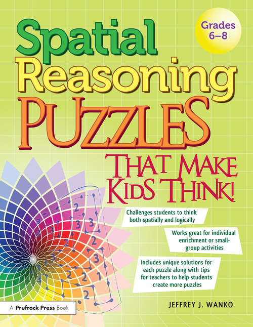 Book cover of Spatial Reasoning Puzzles That Make Kids Think!: Grades 6-8