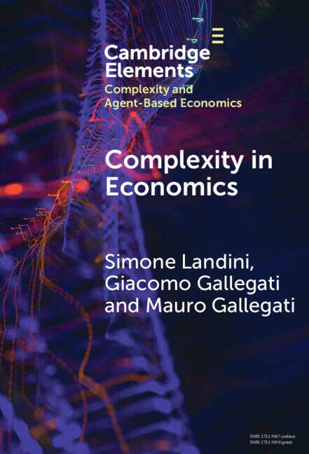 Book cover of Complexity in Economics (Elements in Complexity and Agent-based Economics)