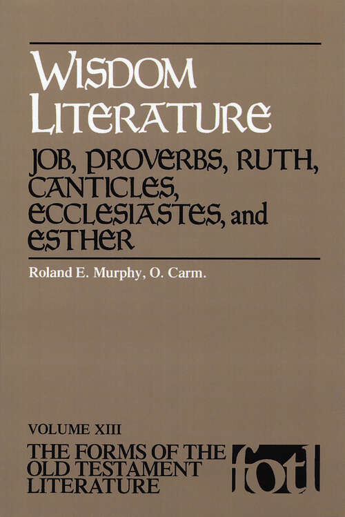 Book cover of Wisdom Literature: Job, Proverbs, Ruth, Canticles, Ecclesiastes, and Esther (The Forms of the Old Testament Literature)