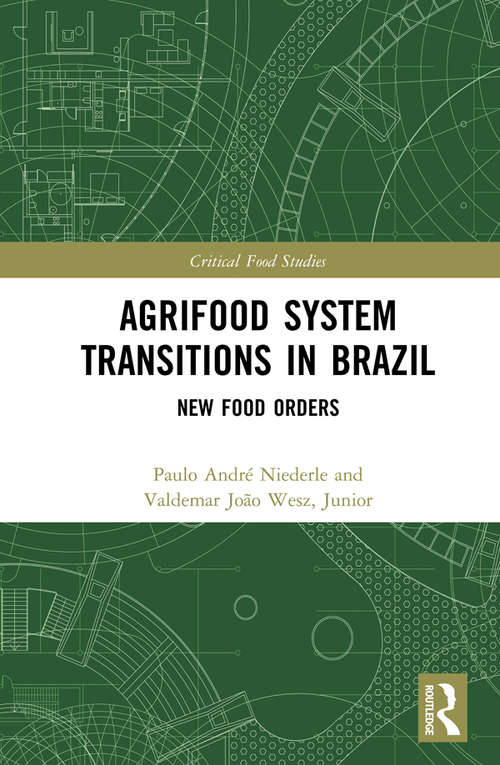 Book cover of Agrifood System Transitions in Brazil: New Food Orders (Critical Food Studies)