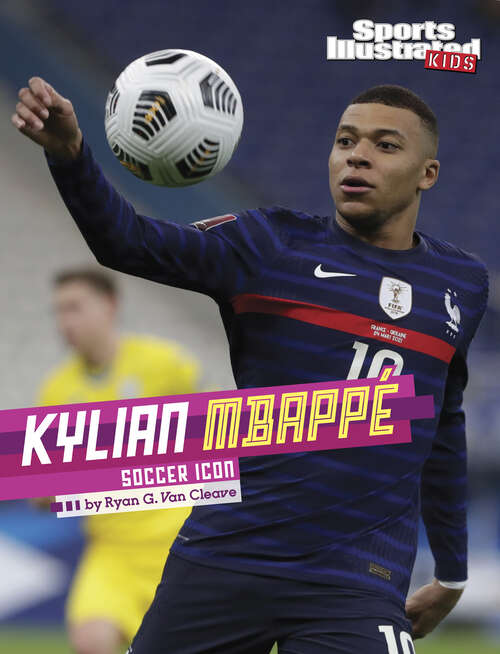 Book cover of Kylian Mbappé: Soccer Icon (Sports Illustrated Kids Stars Of Sports Ser.)
