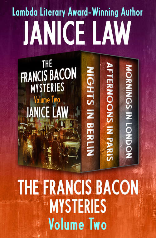 Book cover of The Francis Bacon Mysteries Volume Two: Nights in Berlin, Afternoons in Paris, and Mornings in London (The Francis Bacon Mysteries)