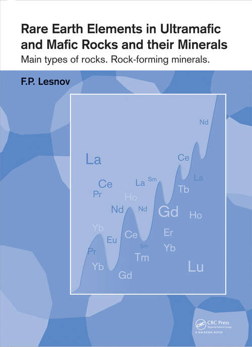 Book cover of Rare Earth Elements in Ultramafic and Mafic Rocks and their Minerals: Main types of rocks. Rock-forming minerals (1)