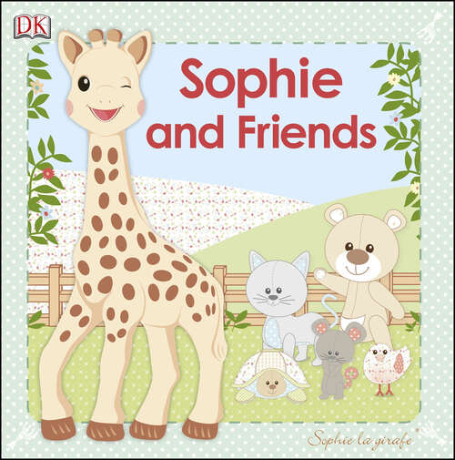 Book cover of Sophie la girafe: Sophie and Friends (Sophie la Girafe)