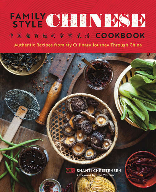 Book cover of Family Style Chinese Cookbook: Authentic Recipes from My Culinary Journey Through China