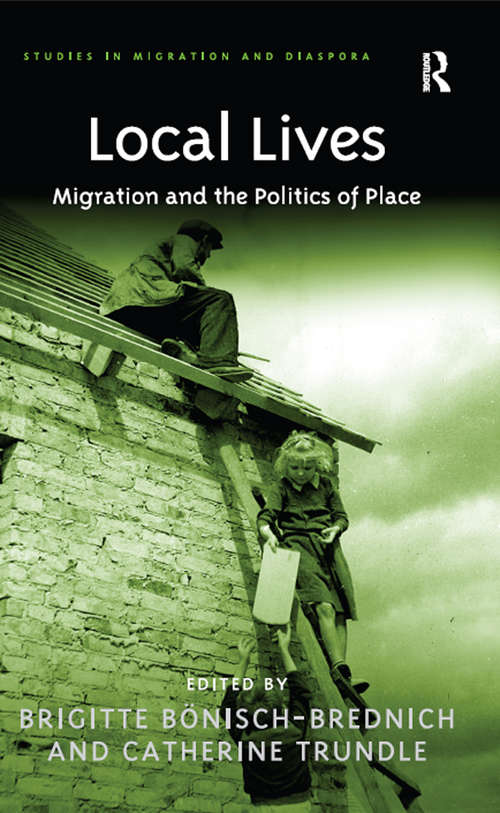 Book cover of Local Lives: Migration and the Politics of Place (Studies in Migration and Diaspora)