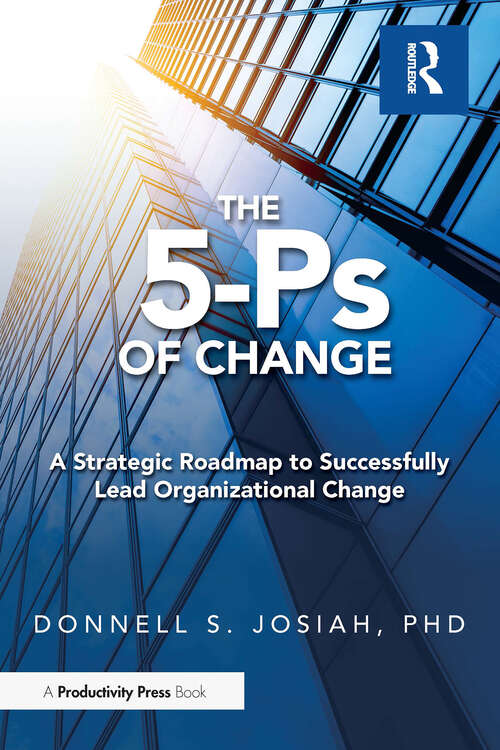 Book cover of The 5-Ps of Change: A Strategic Roadmap to Successfully Lead Organizational Change (1)