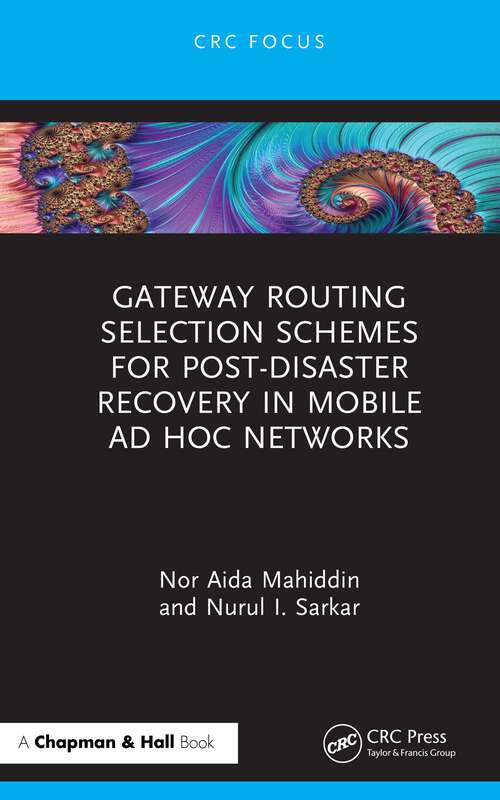 Book cover of Gateway Routing Selection Schemes for Post-Disaster Recovery in Mobile AdHoc Networks (1)