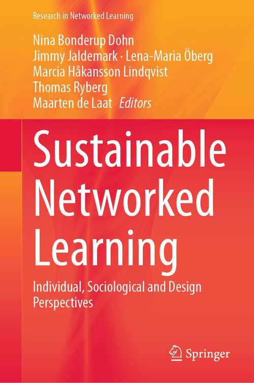 Book cover of Sustainable Networked Learning: Individual, Sociological and Design Perspectives (1st ed. 2023) (Research in Networked Learning)