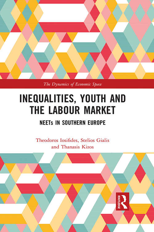Book cover of Inequalities, Youth and the Labour Market: NEETS in Southern Europe (The Dynamics of Economic Space)