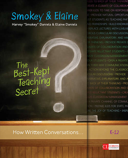 Book cover of The Best-Kept Teaching Secret: How Written Conversations Engage Kids, Activate Learning, Grow Fluent Writers . . . K-12 (Corwin Literacy)