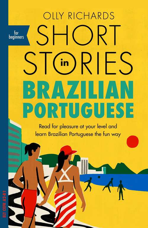 Book cover of Short Stories in Brazilian Portuguese for Beginners: Read for pleasure at your level, expand your vocabulary and learn Brazilian Portuguese the fun way!