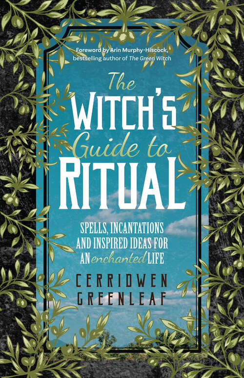 Book cover of The Witch's Guide to Ritual: Spells, Incantations and Inspired Ideas for an Enchanted Life