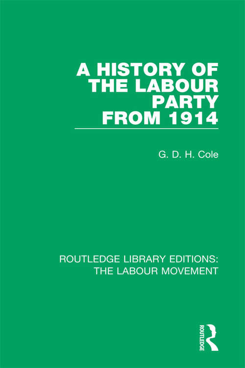 Book cover of A History of the Labour Party from 1914 (Routledge Library Editions: The Labour Movement #5)