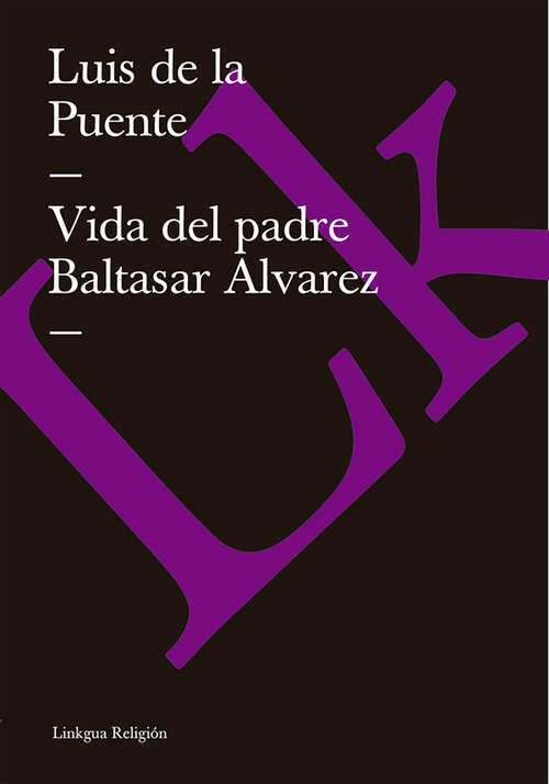 Book cover of Vida del padre Baltasar Álvarez