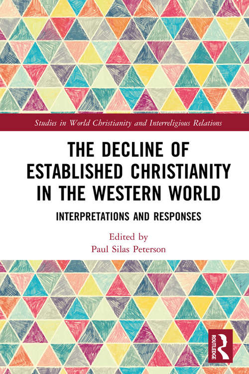 Book cover of The Decline of Established Christianity in the Western World: Interpretations and Responses (Studies in World Christianity and Interreligious Relations)