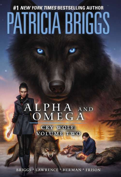 Book cover of Alpha and Omega: Cry Wolf Volume Two (Alpha and Omega #2)