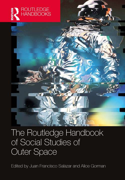 Book cover of The Routledge Handbook of Social Studies of Outer Space (Routledge Anthropology Handbooks)