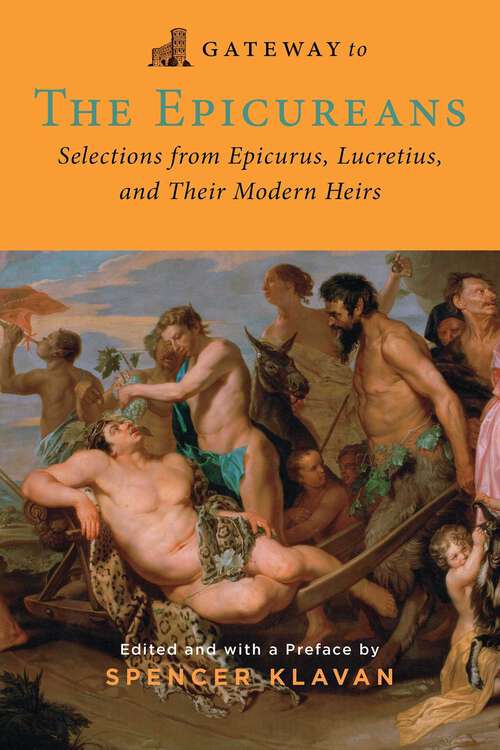 Book cover of Gateway to the Epicureans: Epicurus, Lecretius, and their Modern Heirs