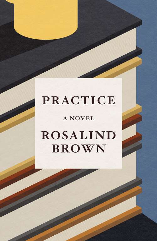 Book cover of Practice: A Novel