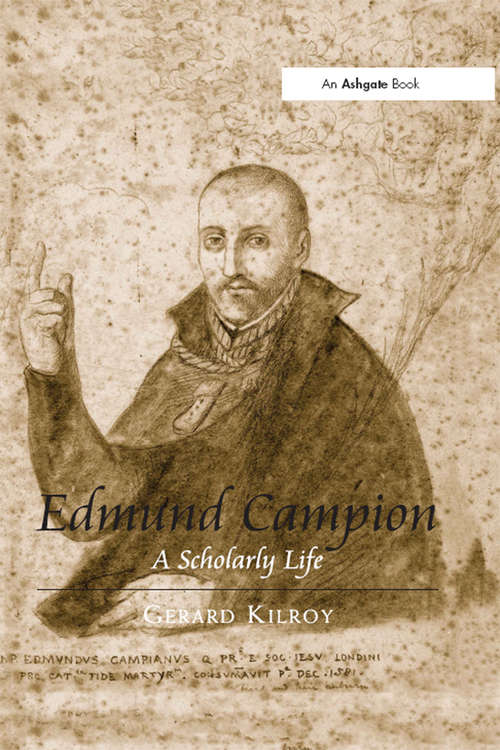 Book cover of Edmund Campion: A Scholarly Life