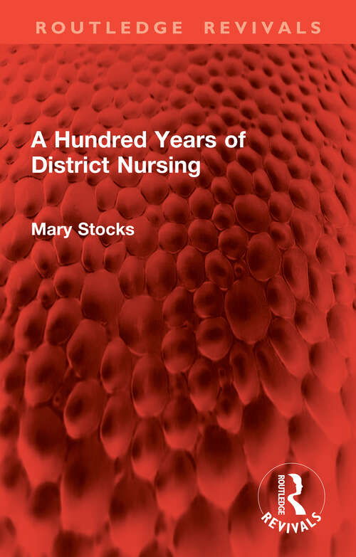 Book cover of A Hundred Years of District Nursing (Routledge Revivals)