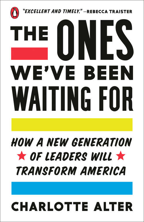 Book cover of The Ones We've Been Waiting For: How a New Generation of Leaders Will Transform America