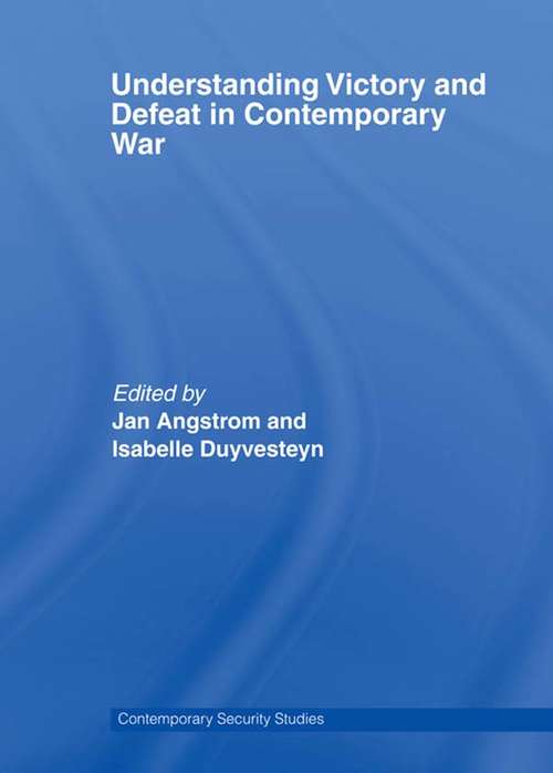 Book cover of Understanding Victory and Defeat in Contemporary War (Contemporary Security Studies)