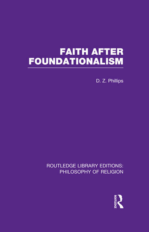 Book cover of Faith after Foundationalism: Plantinga-rorty-lindbeck-berger-- Critiques And Alternatives (Routledge Library Editions: Philosophy of Religion)