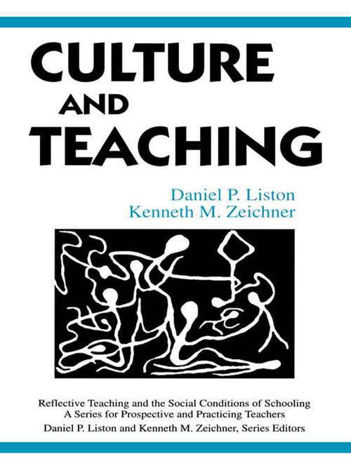 Book cover of Culture and Teaching (Reflective Teaching and the Social Conditions of Schooling Series)