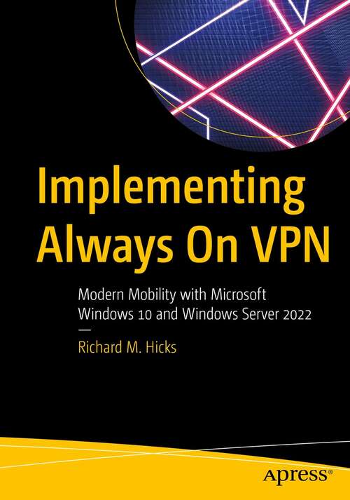 Book cover of Implementing Always On VPN: Modern Mobility with Microsoft Windows 10 and Windows Server 2022 (1st ed.)