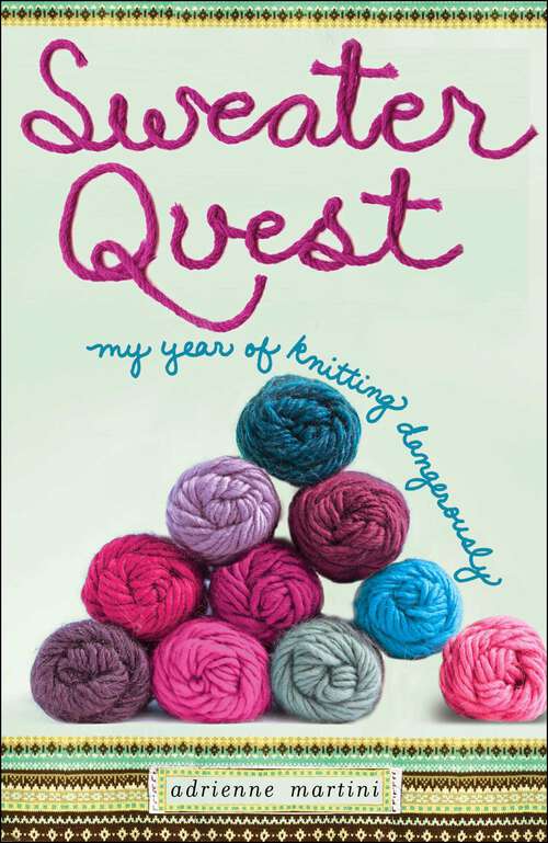 Book cover of Sweater Quest: My Year of Knitting Dangerously