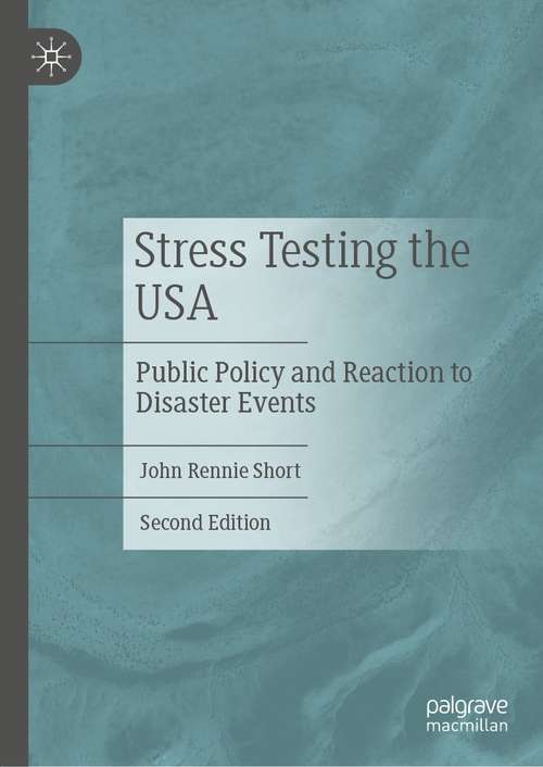 Book cover of Stress Testing the USA: Public Policy and Reaction to Disaster Events (2nd ed. 2021)