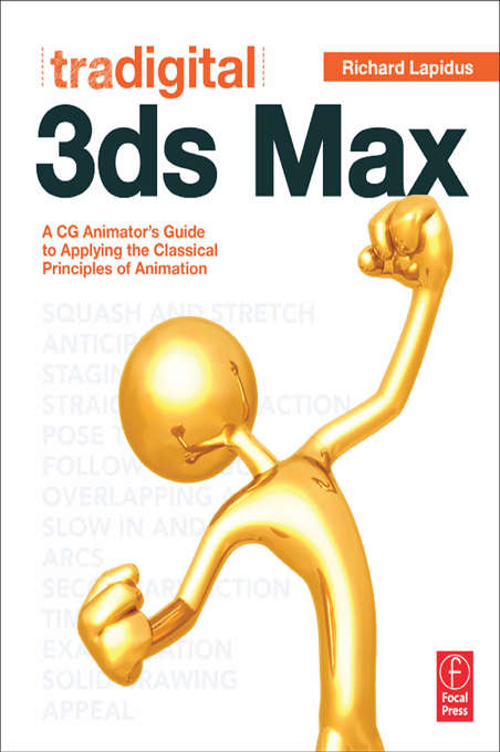 Book cover of Tradigital 3ds Max: A CG Animator's Guide to Applying the Classical Principles of Animation