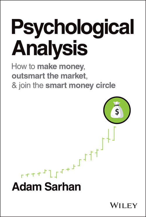 Book cover of Psychological Analysis: How to Make Money, Outsmart the Market, and Join the Smart Money Circle (Wiley Trading)
