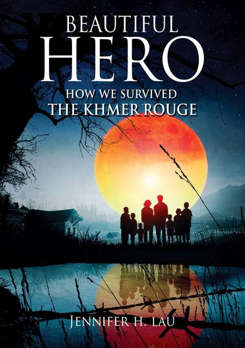 Book cover of Beautiful Hero: How We Survived the Khmer Rouge