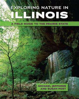 Book cover of Exploring Nature in Illinois: A Field Guide to the Prairie State
