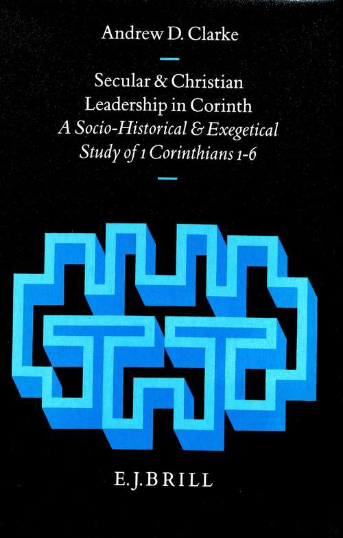 Book cover of Secular and Christian Leadership in Corinth: A Socio-Historical and Exegetical Study of 1 Corinthians 1-6