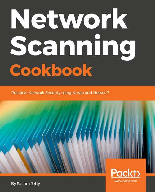 Book cover of Network Scanning Cookbook: Practical network security using Nmap and Nessus 7