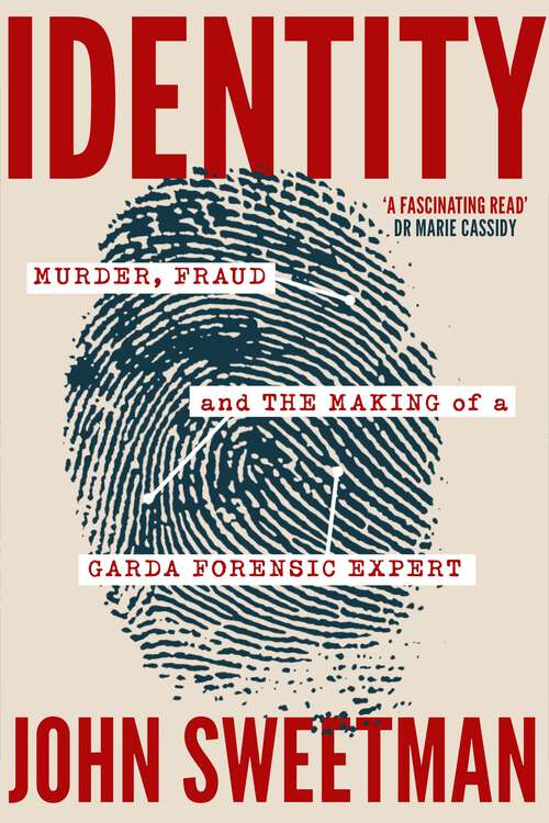 Book cover of Identity: Murder, Fraud and the Making of a Garda Forensic Expert